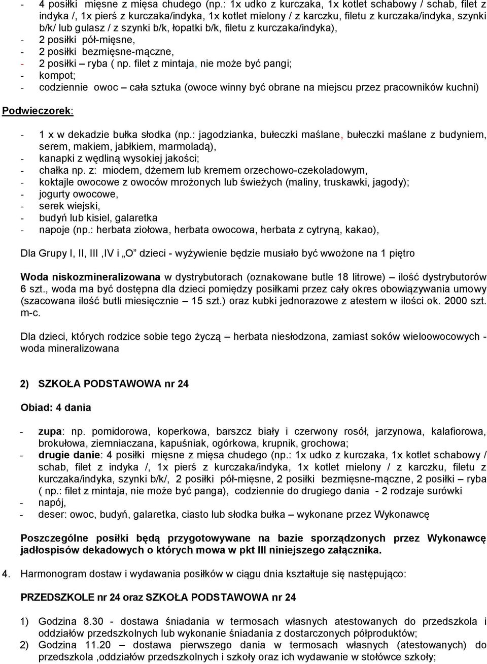 b/k, filetu z kurczaka/indyka), - 2 posiłki pół-mięsne, - 2 posiłki bezmięsne-mączne, - 2 posiłki ryba ( np.