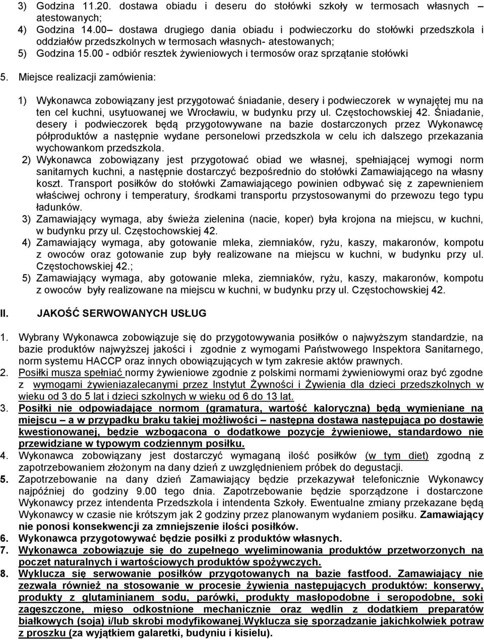 00 - odbiór resztek żywieniowych i termosów oraz sprzątanie stołówki 5.