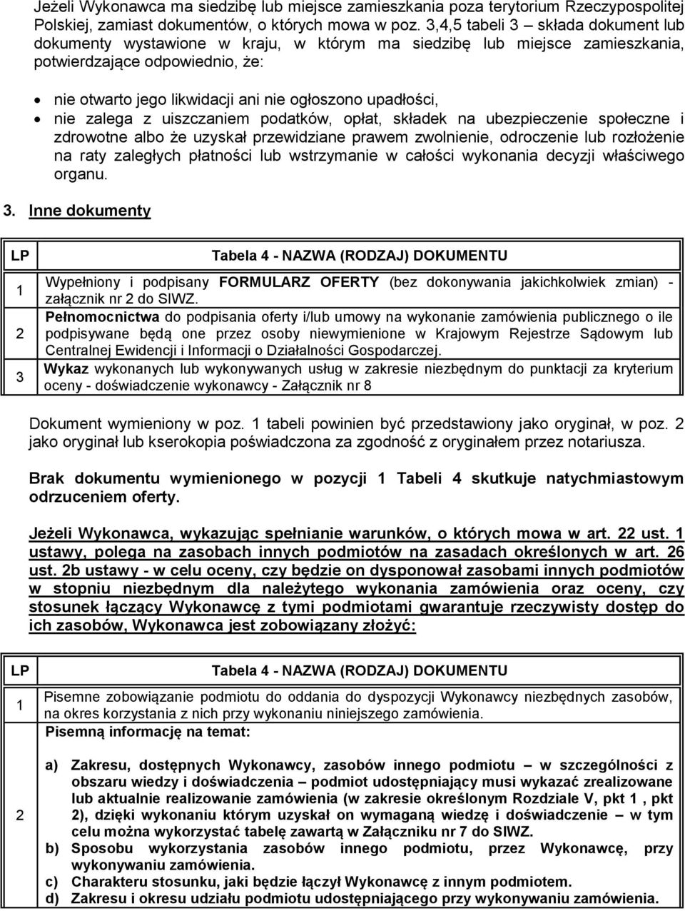 upadłości, nie zalega z uiszczaniem podatków, opłat, składek na ubezpieczenie społeczne i zdrowotne albo że uzyskał przewidziane prawem zwolnienie, odroczenie lub rozłożenie na raty zaległych