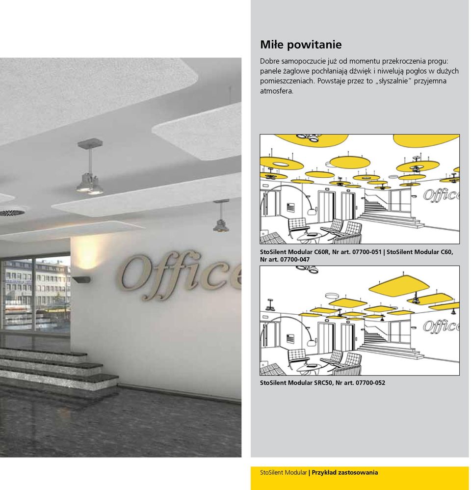 Powstaje przez to słyszalnie przyjemna atmosfera. StoSilent Modular C60R, Nr art.