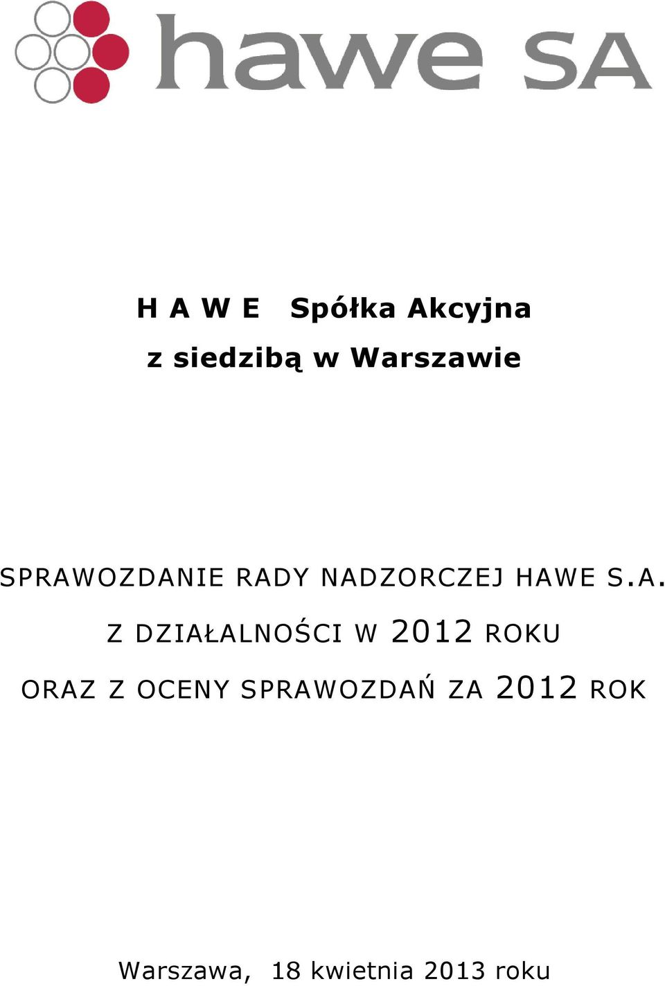 S.A. Z DZIAŁALNOŚCI W 2012 ROKU ORAZ Z OCENY