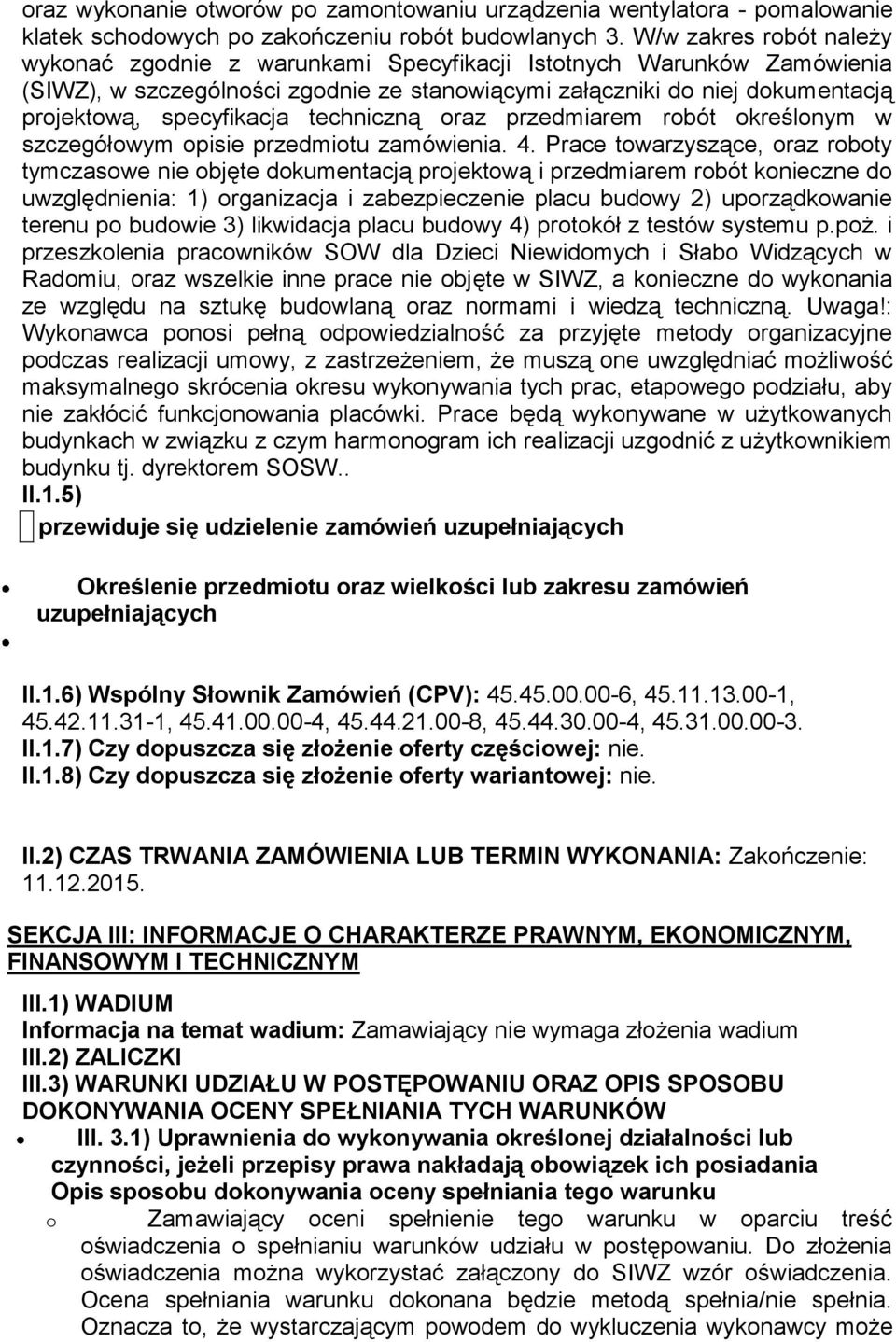 techniczną oraz przedmiarem robót określonym w szczegółowym opisie przedmiotu zamówienia. 4.