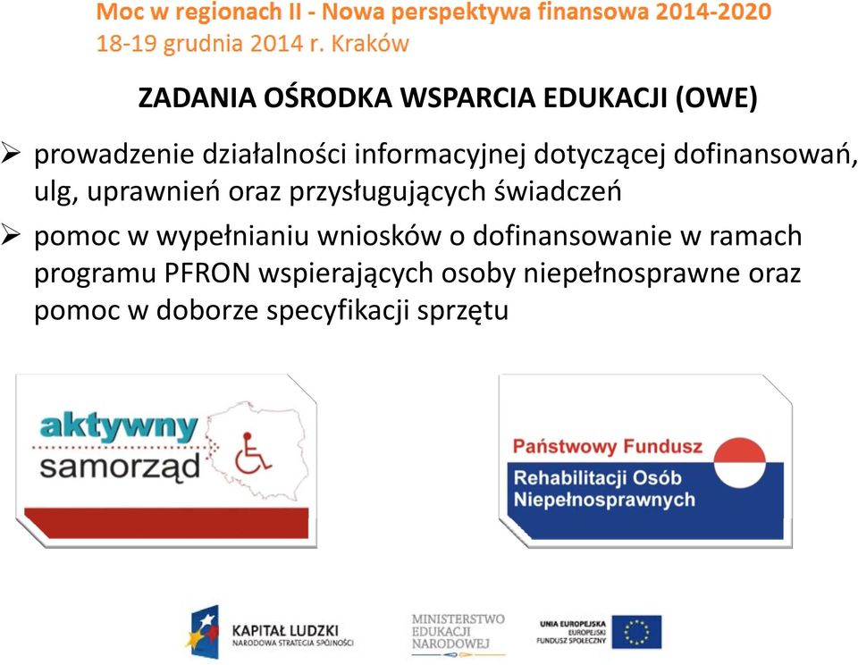 świadczeń pomoc w wypełnianiu wniosków o dofinansowanie w ramach programu