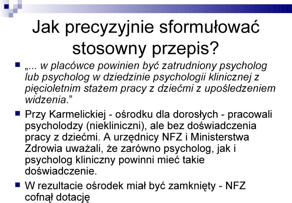 dziećmi z upośledzeniem widzenia.