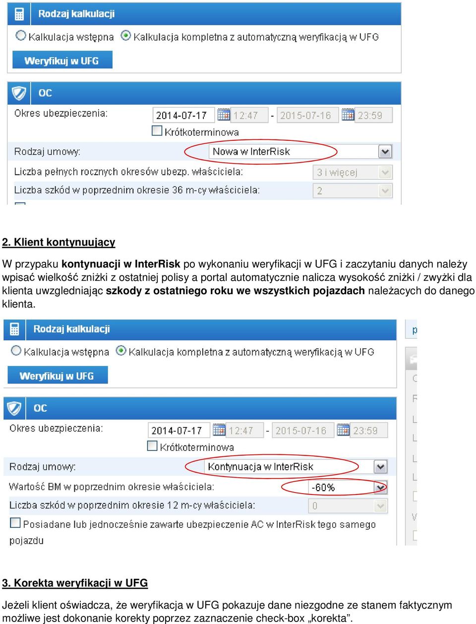 ostatniego roku we wszystkich pojazdach należacych do danego klienta. 3.