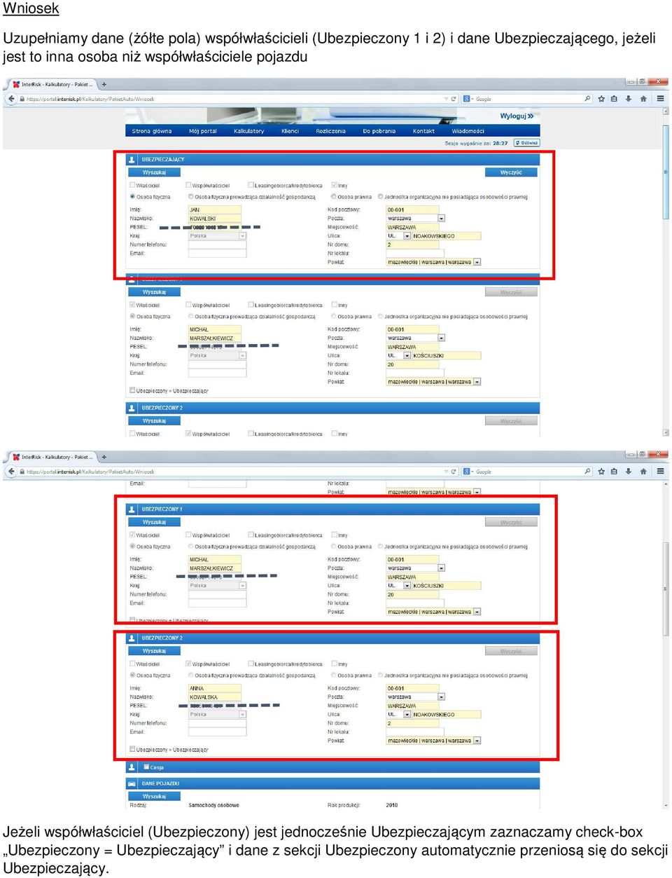 współwłaściciel (Ubezpieczony) jest jednocześnie Ubezpieczającym zaznaczamy check-box