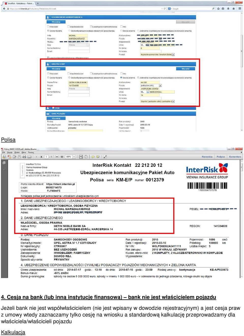 Jeżeli bank nie jest współwłaścicielem (nie jest wpisany w dowodzie