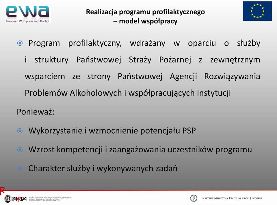 Rozwiązywania Problemów Alkoholowych i współpracujących instytucji Ponieważ: Wykorzystanie i