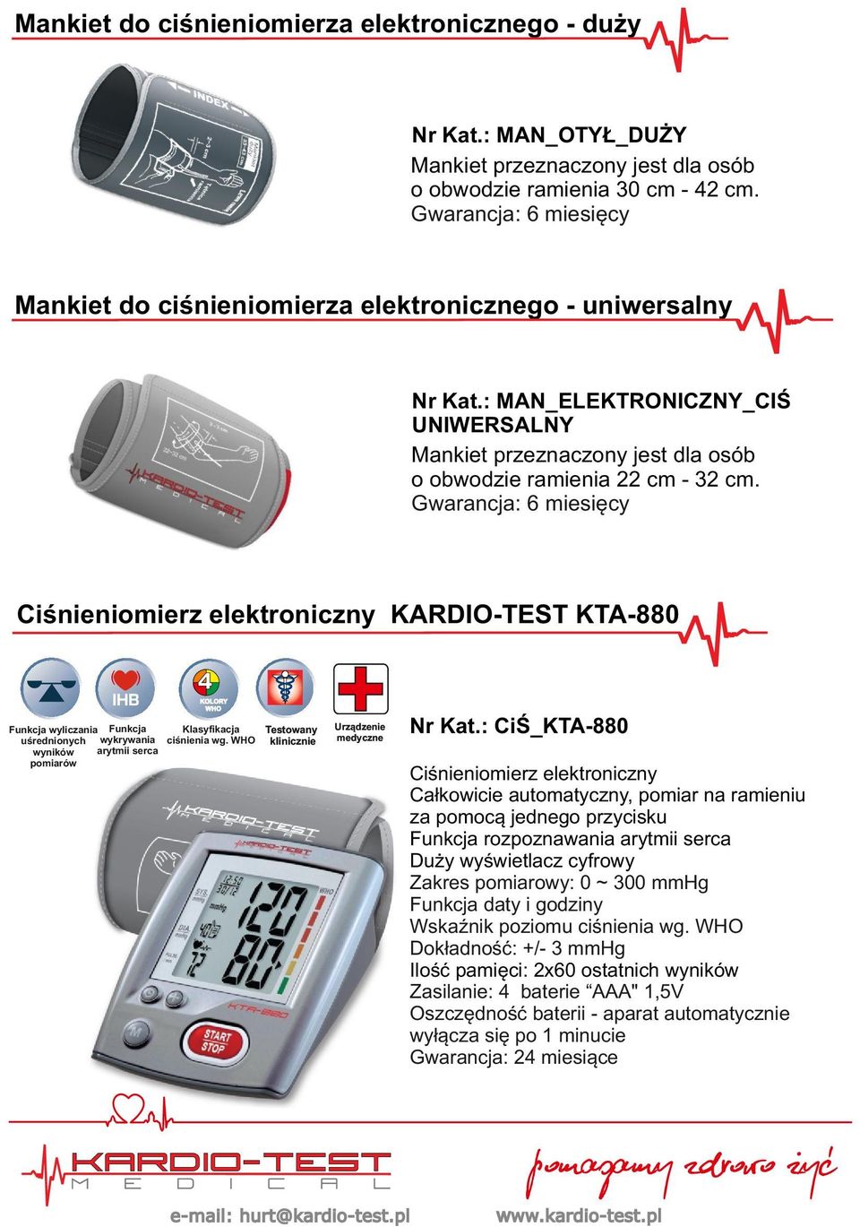 Gwarancja: 6 miesięcy Ciśnieniomierz elektroniczny KARDIO-TEST KTA-880 ( ) 4 KOLORY WHO Klasyfikacja Funkcja wyliczania Funkcja uśrednionych wykrywania ciśnienia wg.