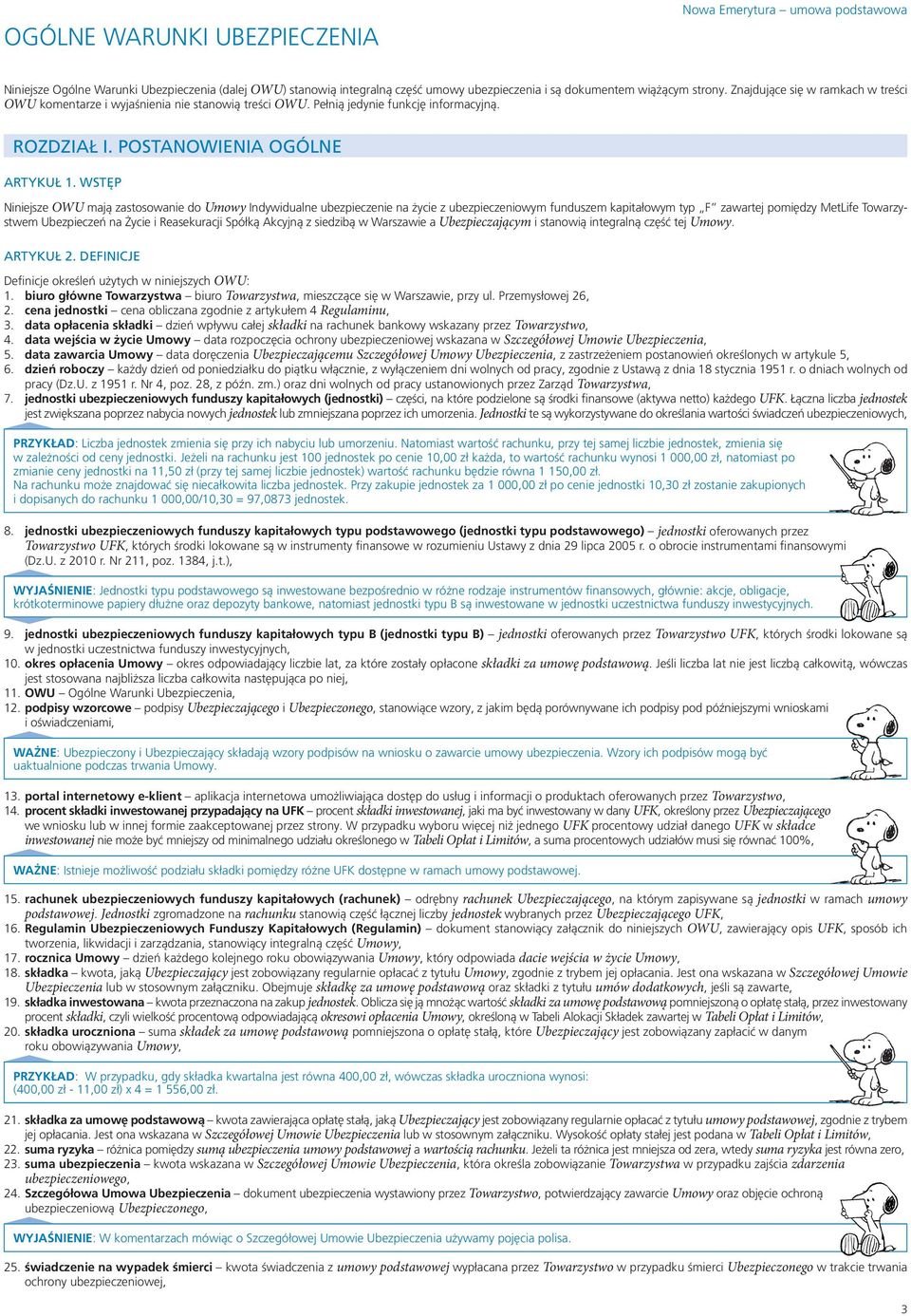 WSTĘP niniejsze OWU mają zastosowanie do Umowy Indywidualne ubezpieczenie na życie z ubezpieczeniowym funduszem kapitałowym typ f zawartej pomiędzy MetLife Towarzystwem Ubezpieczeń na życie i