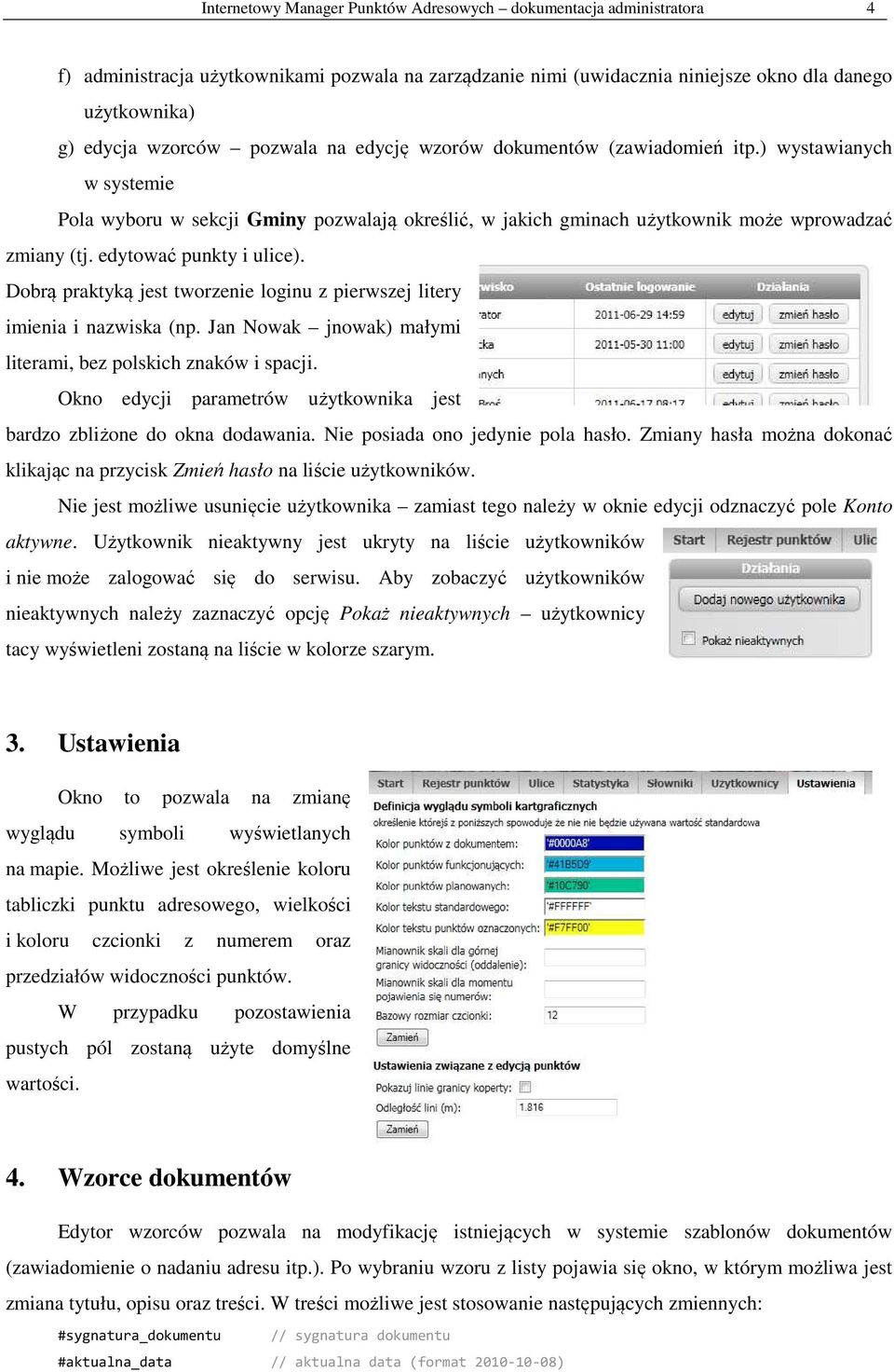 edytować punkty i ulice). Dobrą praktyką jest tworzenie loginu z pierwszej litery imienia i nazwiska (np. Jan Nowak jnowak) małymi literami, bez polskich znaków i spacji.