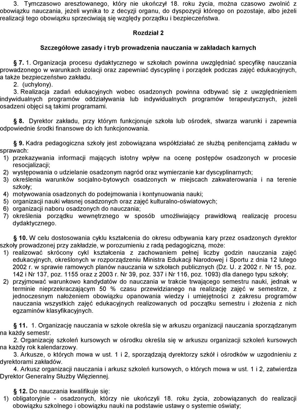 i bezpieczeństwa. Rozdział 2 Szczegółowe zasady i tryb prowadzenia nauczania w zakładach karnych 7. 1.