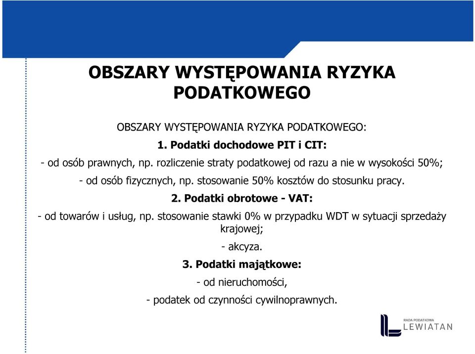 rozliczenie straty podatkowej od razu a nie w wysokości 50%; - od osób fizycznych, np.