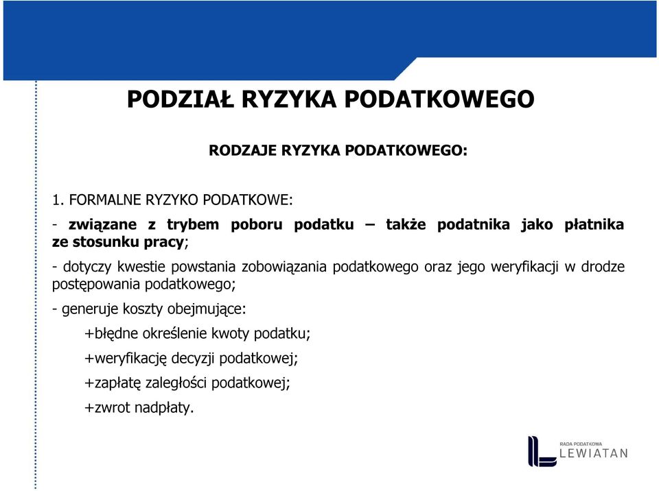pracy; - dotyczy kwestie powstania zobowiązania podatkowego oraz jego weryfikacji w drodze postępowania