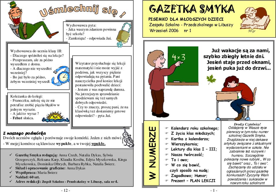 - Przepraszam, ale za późno wyszedłem z domu. - A dlaczego nie wyszedłeś wcześniej? - Bo juŝ było za późno, Ŝebym wcześniej wyszedł.