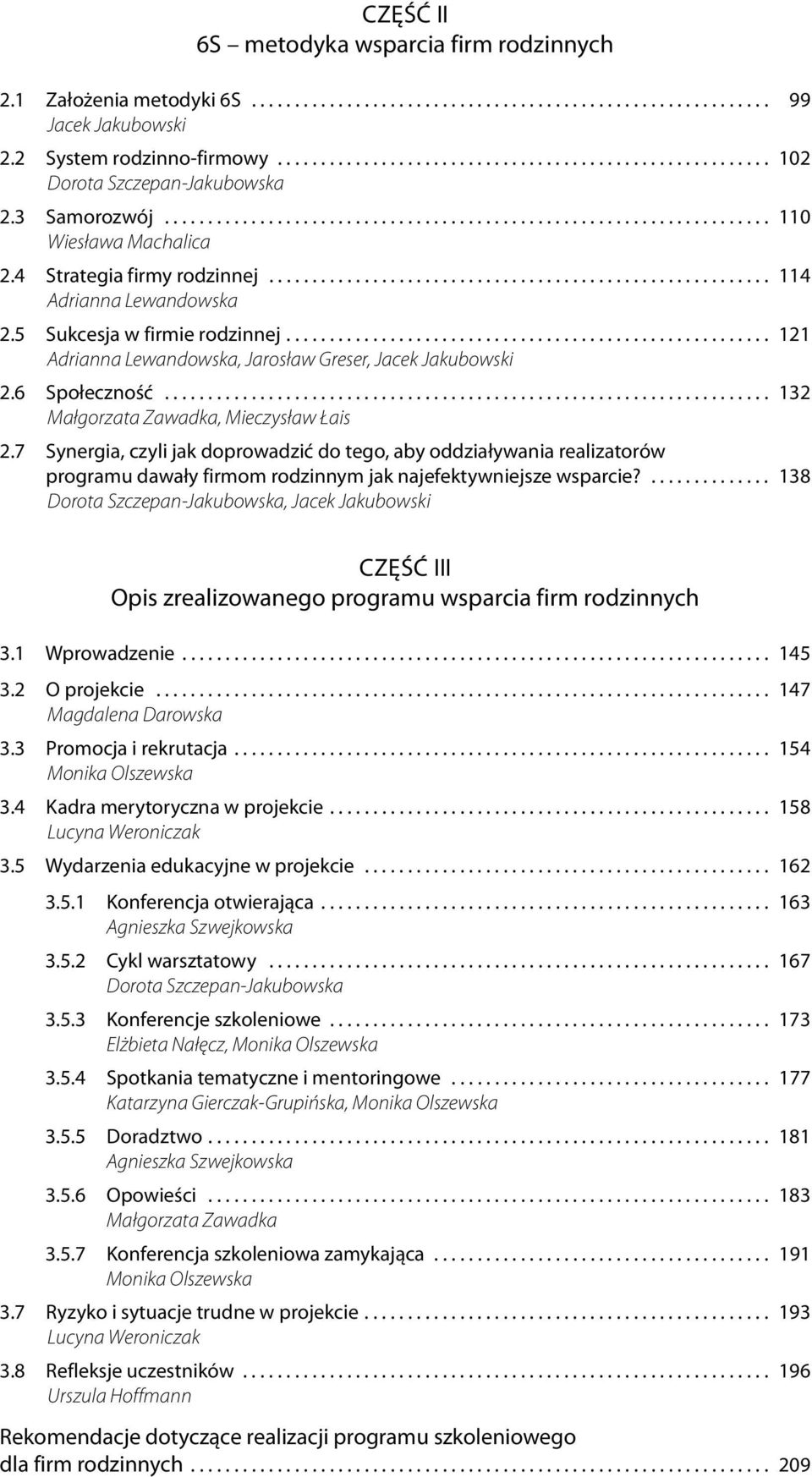 4 Strategia firmy rodzinnej.......................................................... 114 Adrianna Lewandowska 2.5 Sukcesja w firmie rodzinnej.