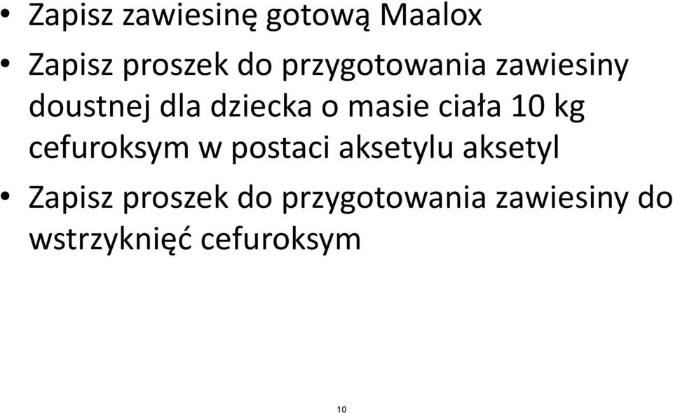 ciała 10 kg cefuroksym w postaci aksetylu aksetyl