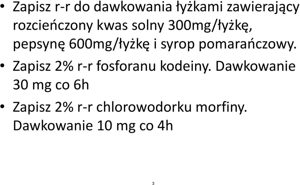 pomarańczowy. Zapisz 2% r-r fosforanu kodeiny.