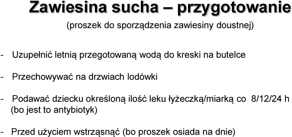 drzwiach lodówki - Podawać dziecku określoną ilość leku łyżeczką/miarką co