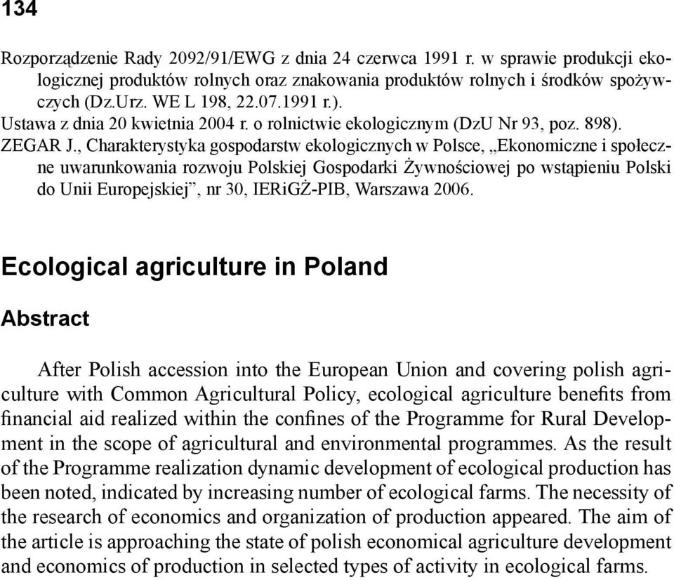 , Charakterystyka gospodarstw ekologicznych w Polsce, Ekonomiczne i społeczne uwarunkowania rozwoju Polskiej Gospodarki Żywnościowej po wstąpieniu Polski do Unii Europejskiej, nr 30, IERiGŻ-PIB,