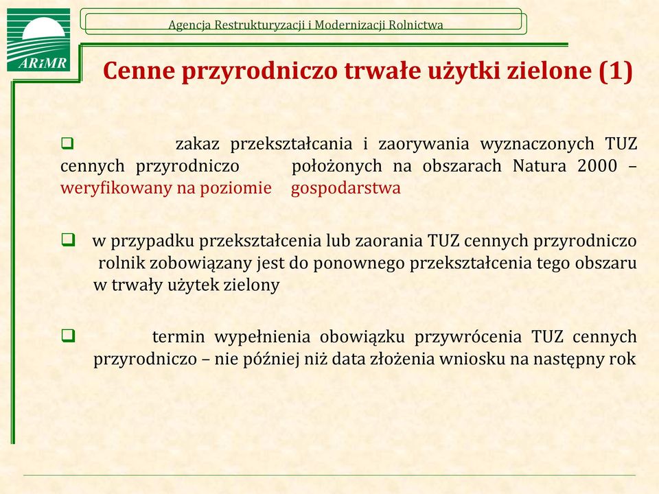 lub zaorania TUZ cennych przyrodniczo rolnik zobowiązany jest do ponownego przekształcenia tego obszaru w trwały