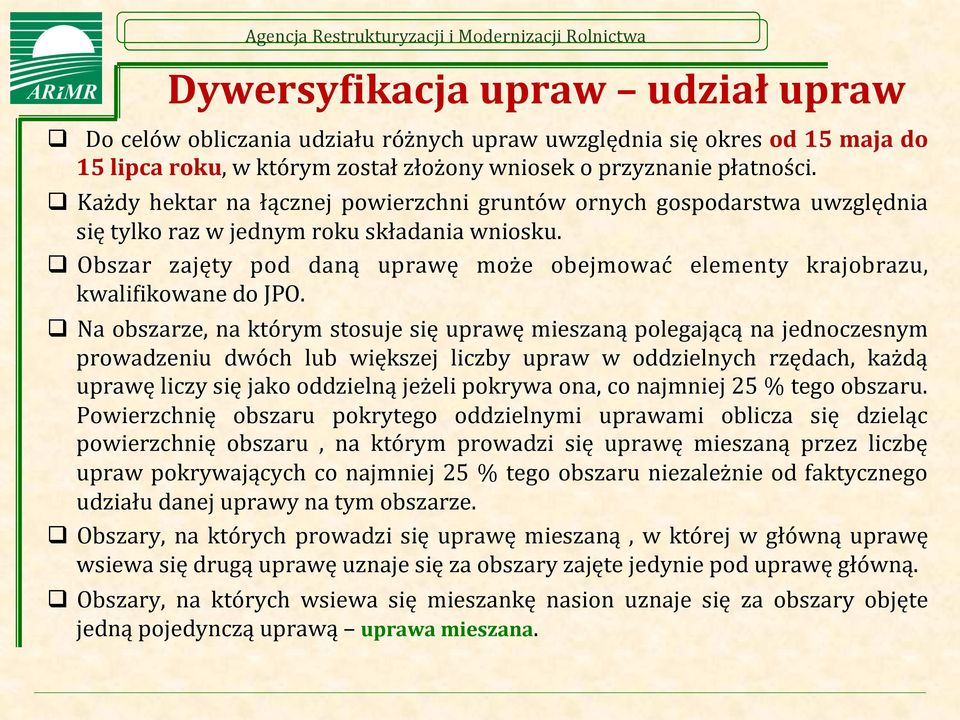 q Obszar zajęty pod daną uprawę może obejmować elementy krajobrazu, kwalizikowane do JPO.