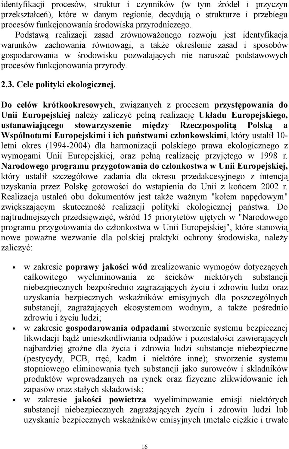 podstawowych procesów funkcjonowania przyrody. 2.3. Cele polityki ekologicznej.