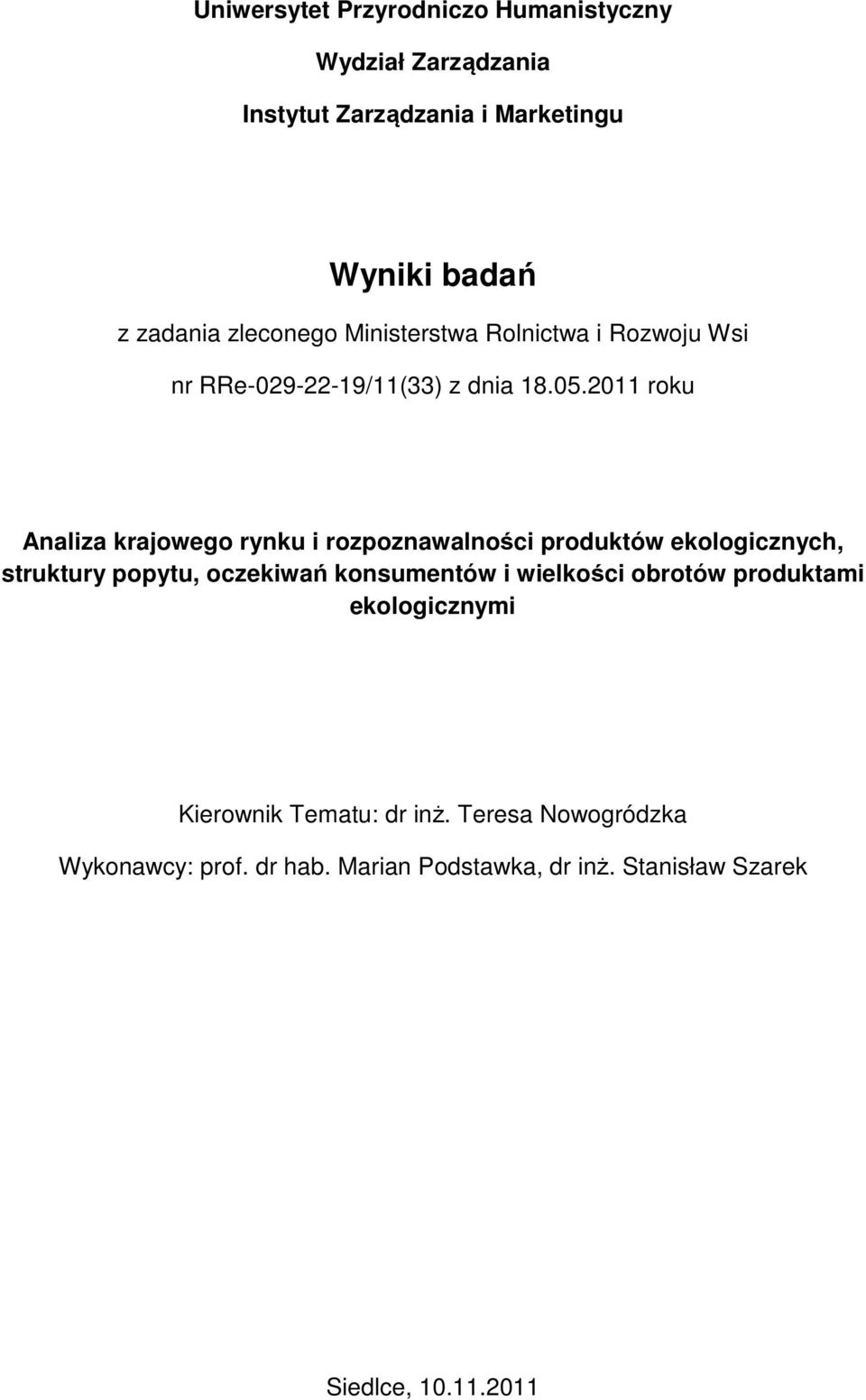 2011 roku Analiza krajowego rynku i rozpoznawalności produktów ekologicznych, struktury popytu, oczekiwań konsumentów i