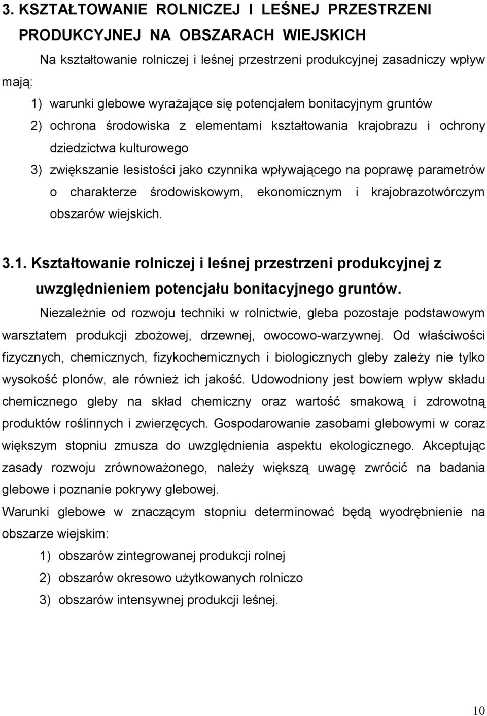 parametrów o charakterze środowiskowym, ekonomicznym i krajobrazotwórczym obszarów wiejskich. 3.1.