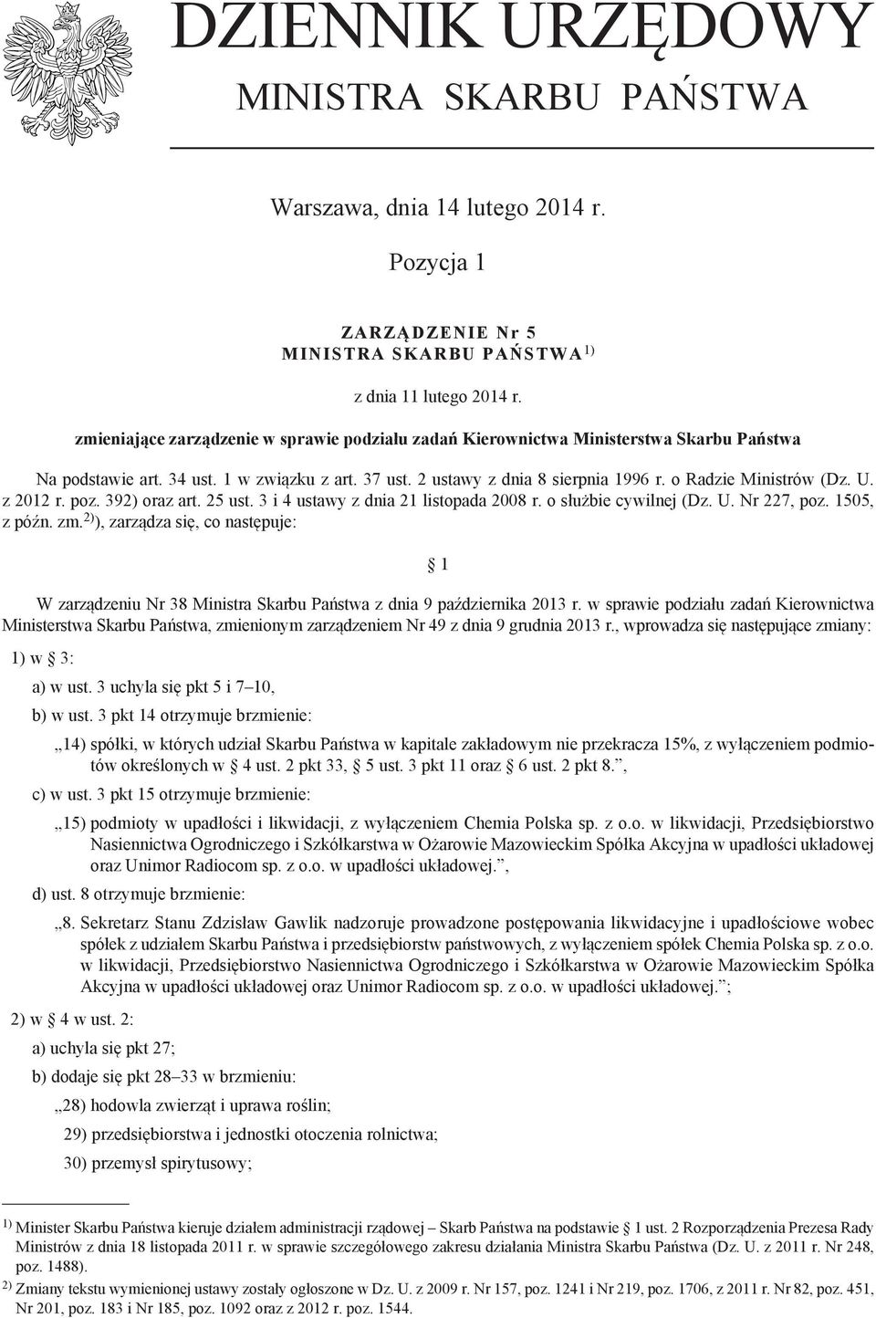 o Radzie Ministrów (Dz. U. z 2012 r. poz. 392) oraz art. 25 ust. 3 i 4 ustawy z dnia 21 listopada 2008 r. o służbie cywilnej (Dz. U. Nr 227, poz. 1505, z późn. zm.