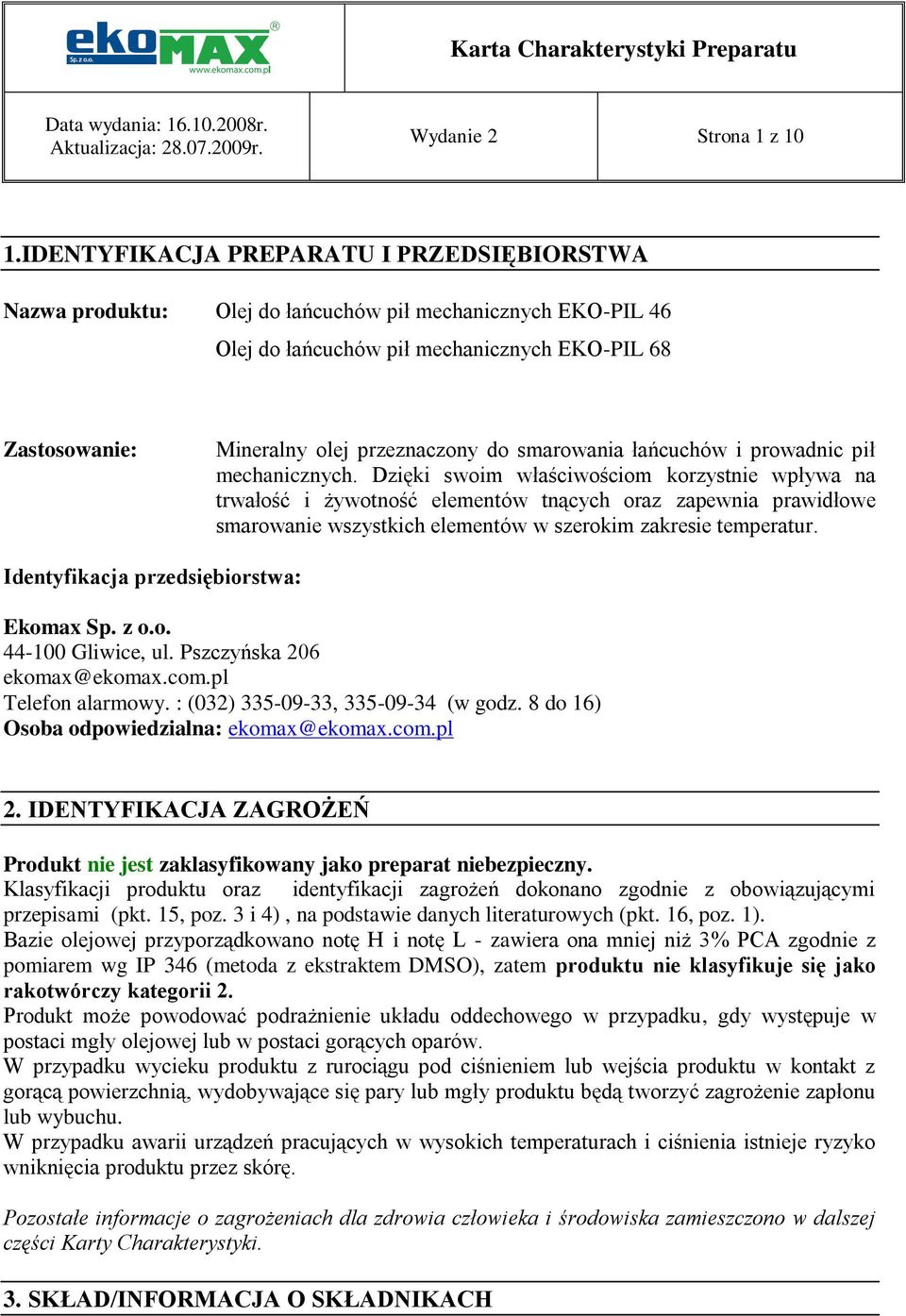 smarowania łańcuchów i prowadnic pił mechanicznych.