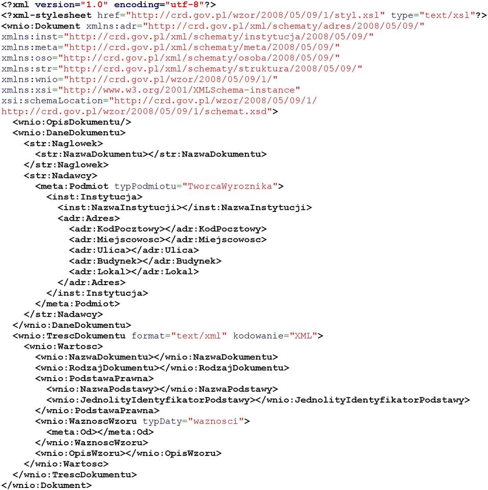 gov.pl/wzor/2008/05/09/1/" xmlns:xsi="http://www.w3.org/2001/xmlschema-instance" xsi:schemalocation="http://crd.gov.pl/wzor/2008/05/09/1/ http://crd.gov.pl/wzor/2008/05/09/1/schemat.