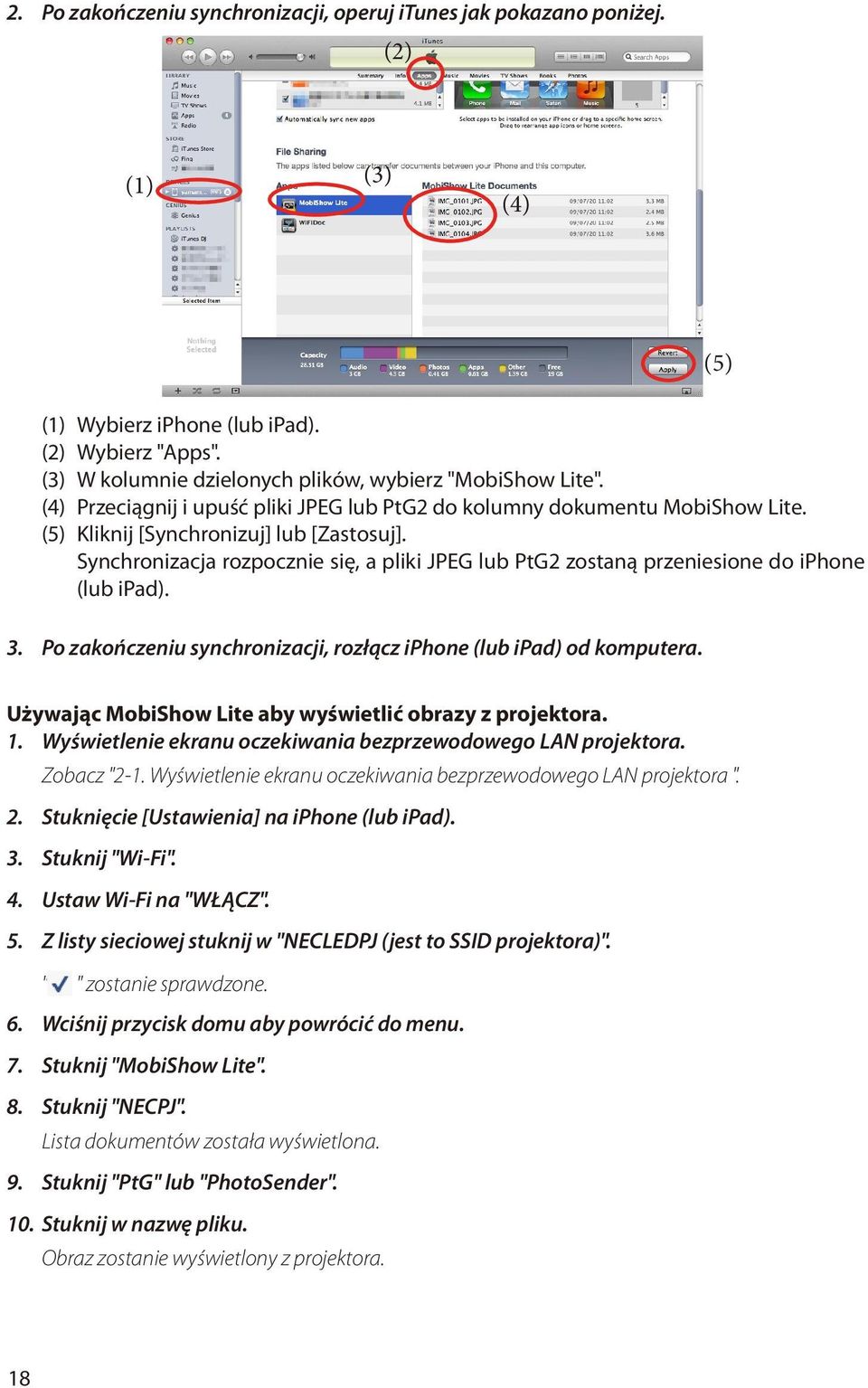 Synchronizacja rozpocznie się, a pliki JPEG lub PtG2 zostaną przeniesione do iphone (lub ipad). 3. Po zakończeniu synchronizacji, rozłącz iphone (lub ipad) od komputera.