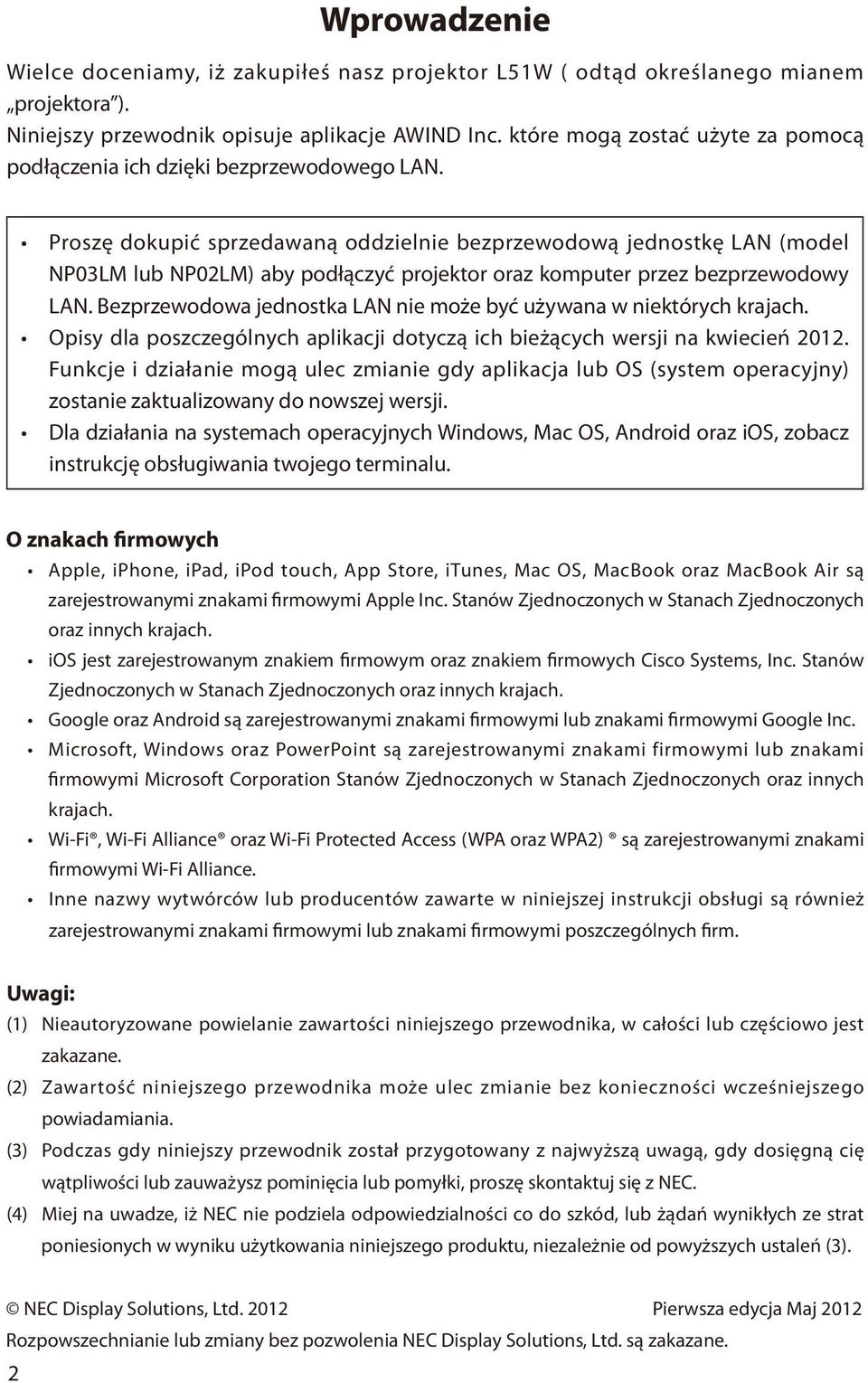 Proszę dokupić sprzedawaną oddzielnie bezprzewodową jednostkę LAN (model NP03LM lub NP02LM) aby podłączyć projektor oraz komputer przez bezprzewodowy LAN.