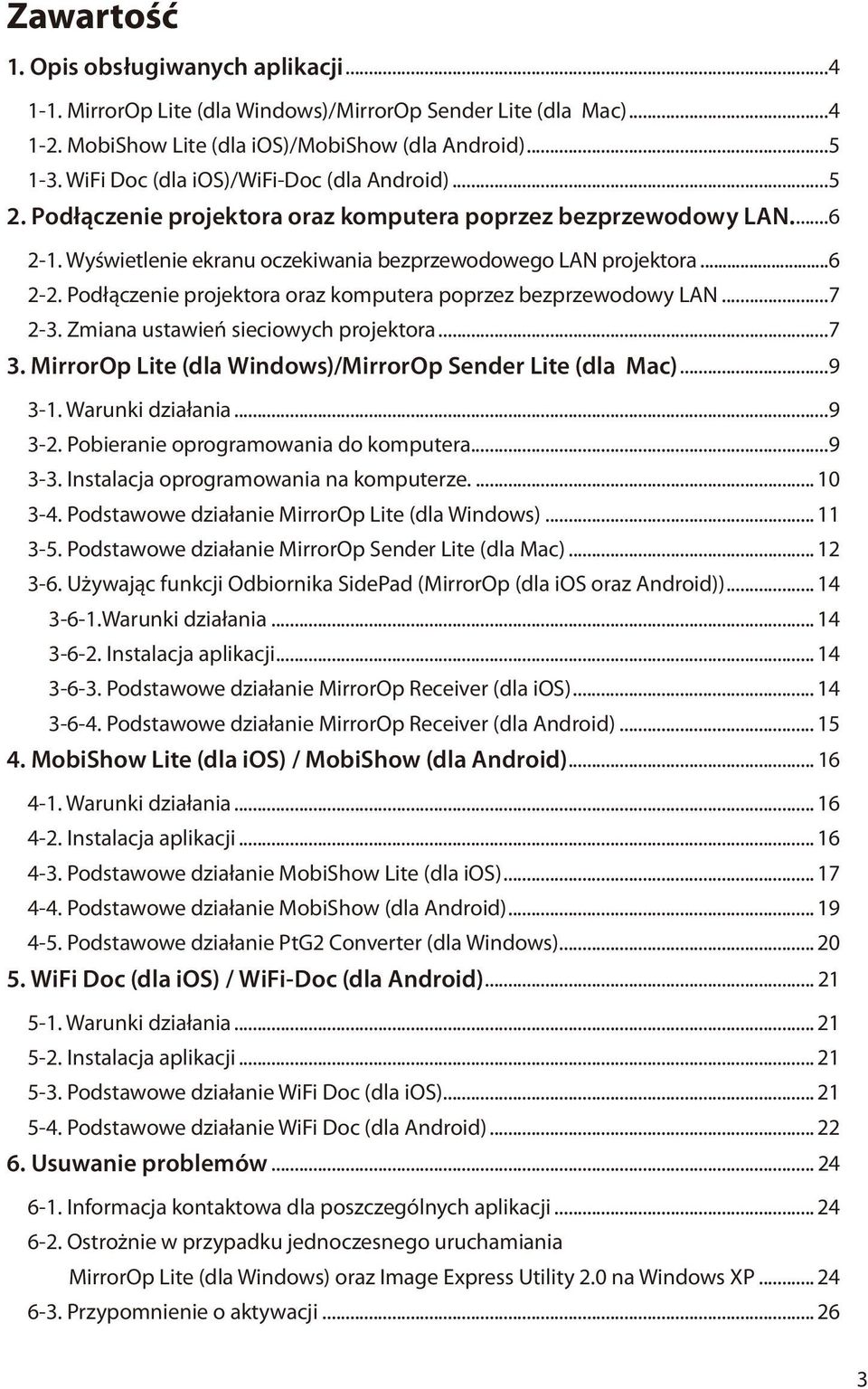 Podłączenie projektora oraz komputera poprzez bezprzewodowy LAN...7 2-3. Zmiana ustawień sieciowych projektora...7 3. MirrorOp Lite (dla Windows)/MirrorOp Sender Lite (dla Mac)...9 3-1.