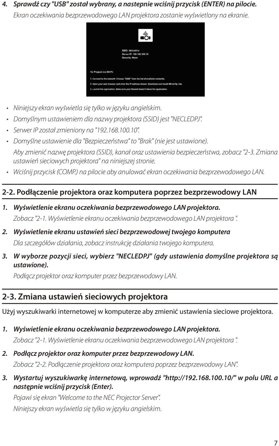 Domyślne ustawienie dla "Bezpieczeństwa" to "Brak" (nie jest ustawione). Aby zmienić nazwę projektora (SSID), kanał oraz ustawienia bezpieczeństwa, zobacz "2-3.