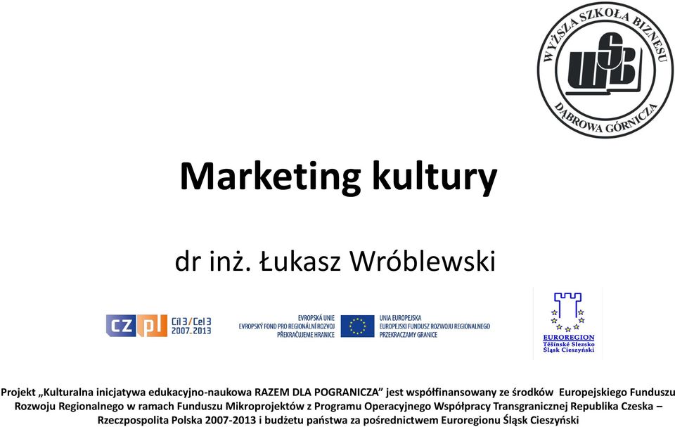 współfinansowany ze środków Europejskiego Funduszu Rozwoju Regionalnego w ramach Funduszu