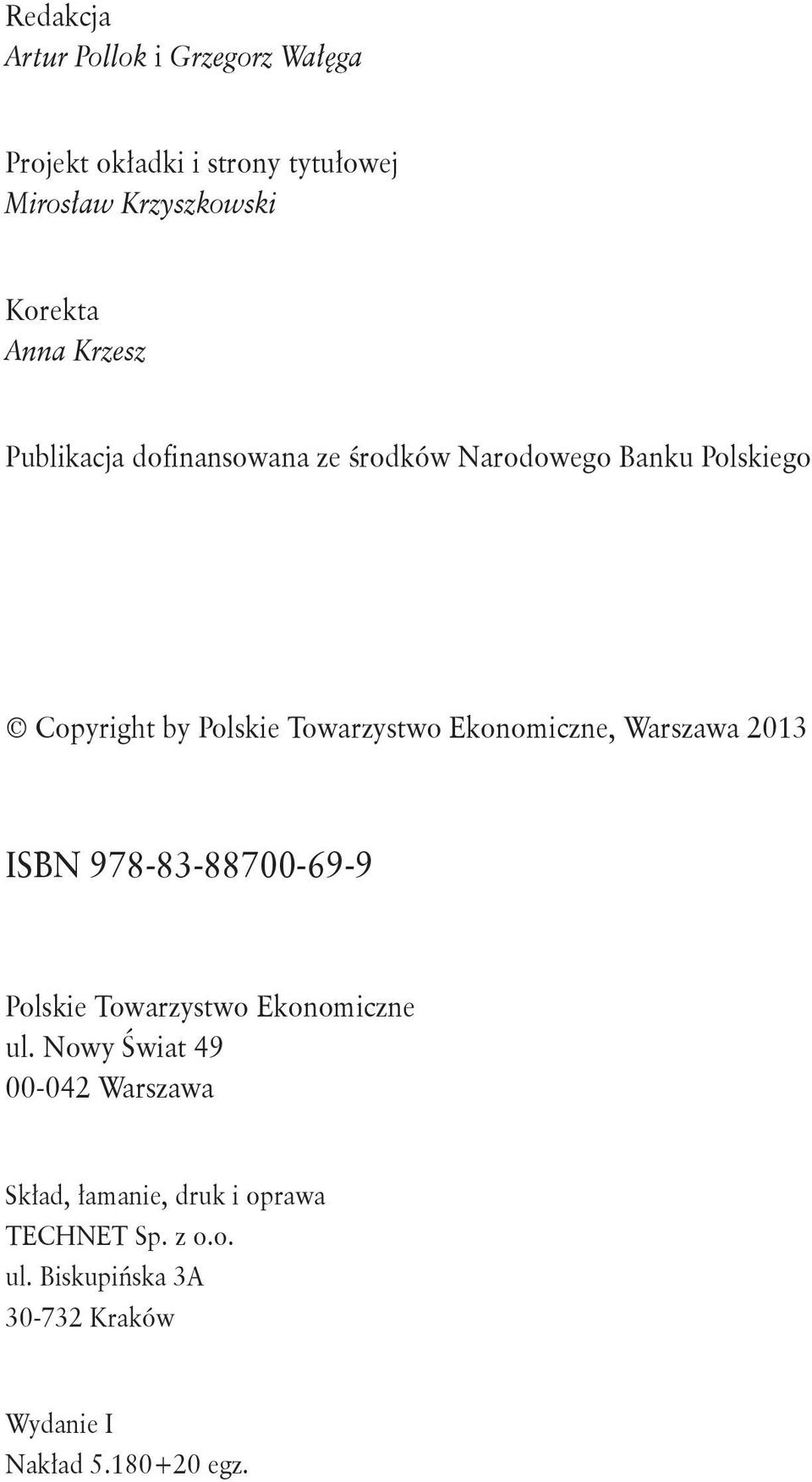 Ekonomiczne, Warszawa 2013 ISBN 978-83-88700-69-9 Polskie Towarzystwo Ekonomiczne ul.