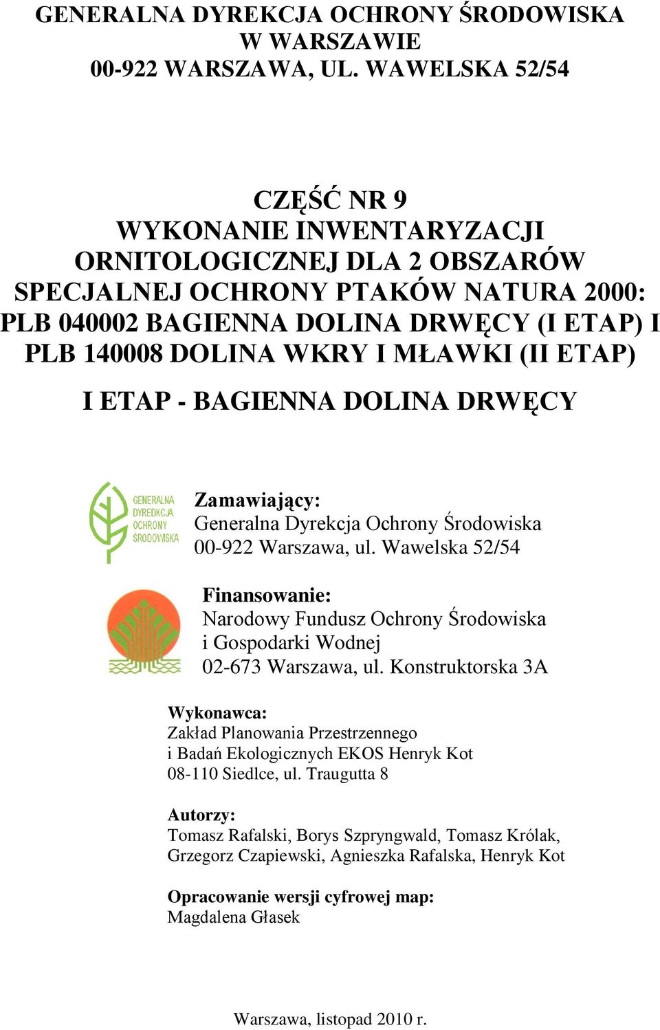 (II ETAP) I ETAP - BAGIENNA DOLINA DRWĘCY Zamawiający: Generalna Dyrekcja Ochrony Środowiska 00-922 Warszawa, ul.