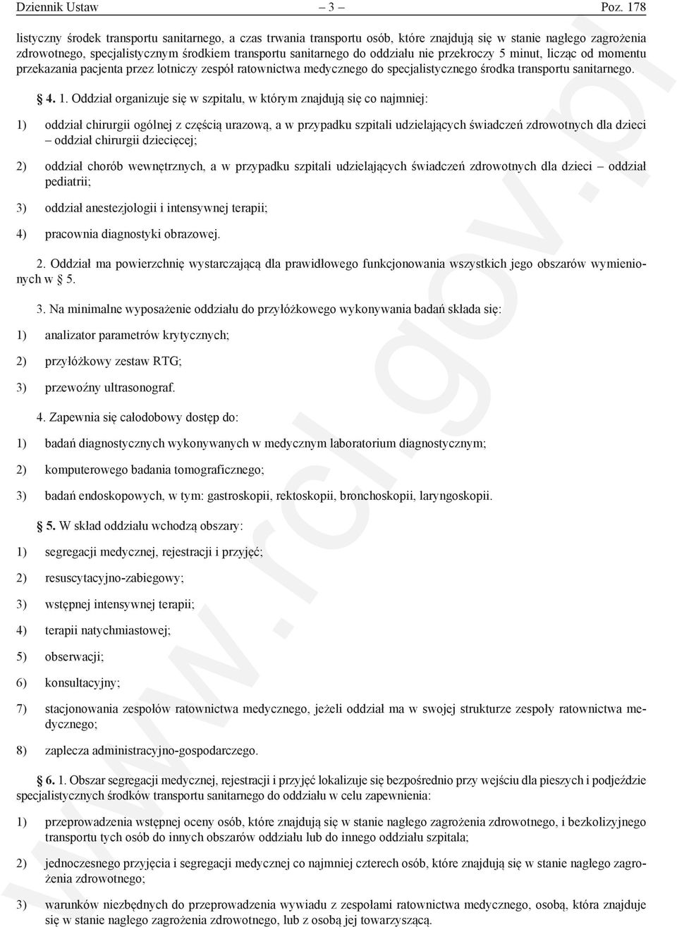 nie przekroczy 5 minut, licząc od momentu przekazania pacjenta przez lotniczy zespół ratownictwa medycznego do specjalistycznego środka transportu sanitarnego. 4. 1.