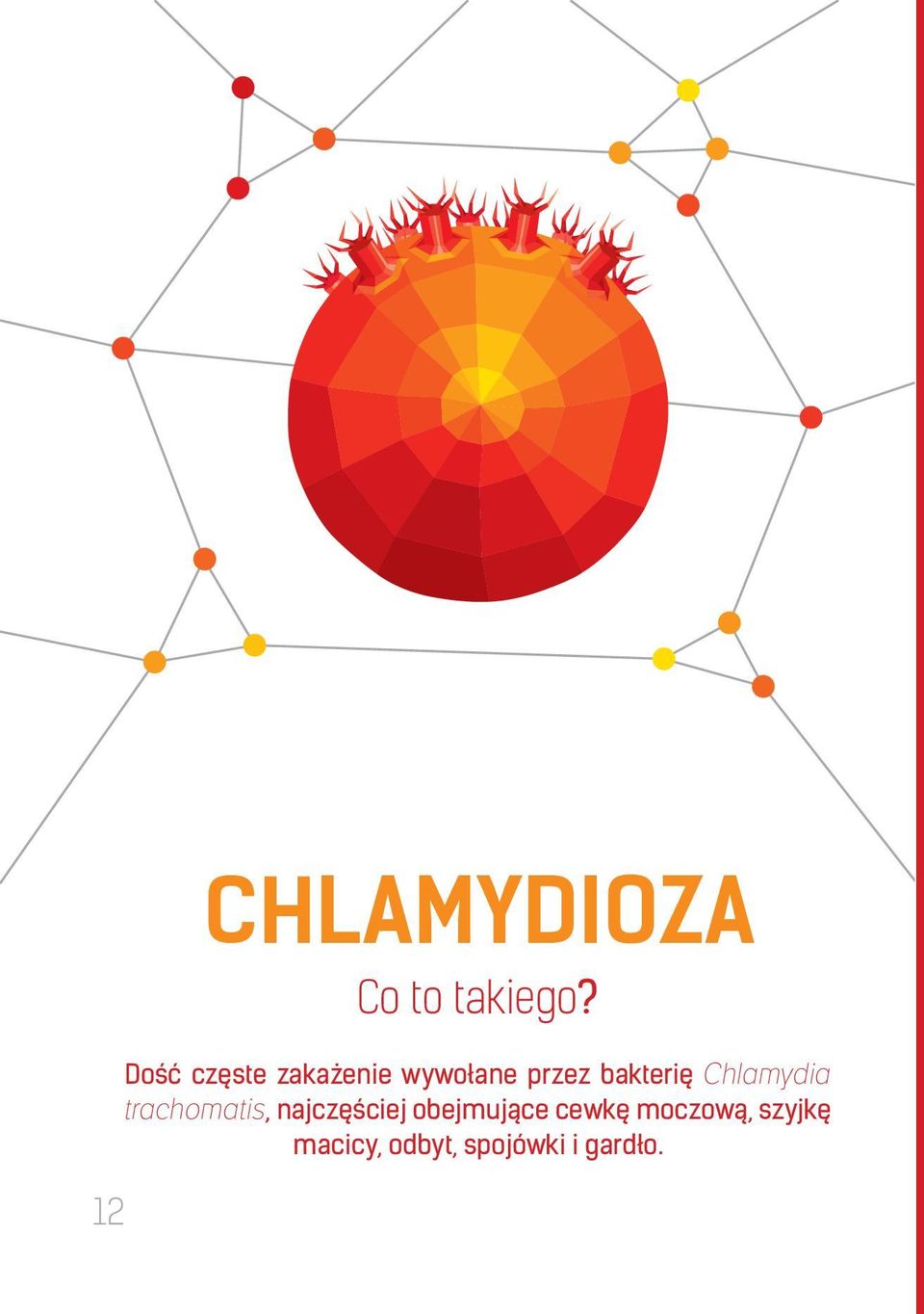 bakterię Chlamydia trachomatis, najczęściej