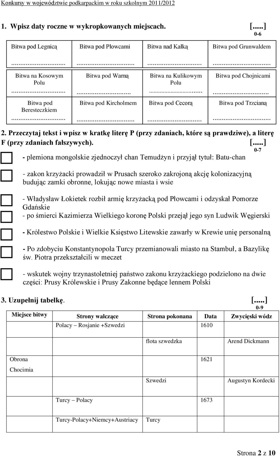 Przeczytaj tekst i wpisz w kratkę literę P (przy zdaniach, które są prawdziwe), a literę F (przy zdaniach fałszywych). [.