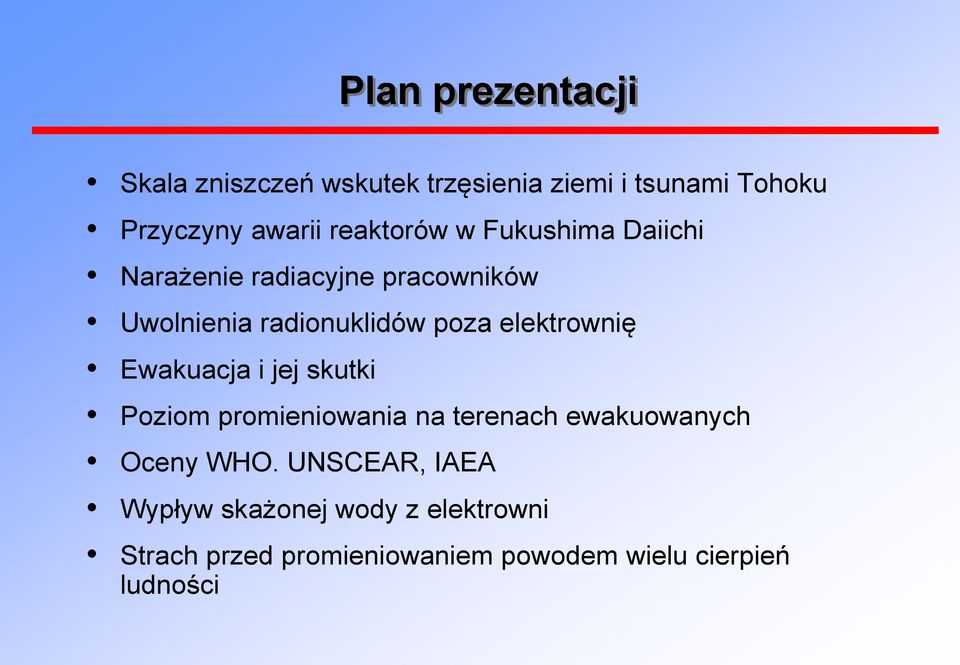 elektrownię Ewakuacja i jej skutki Poziom promieniowania na terenach ewakuowanych Oceny WHO.