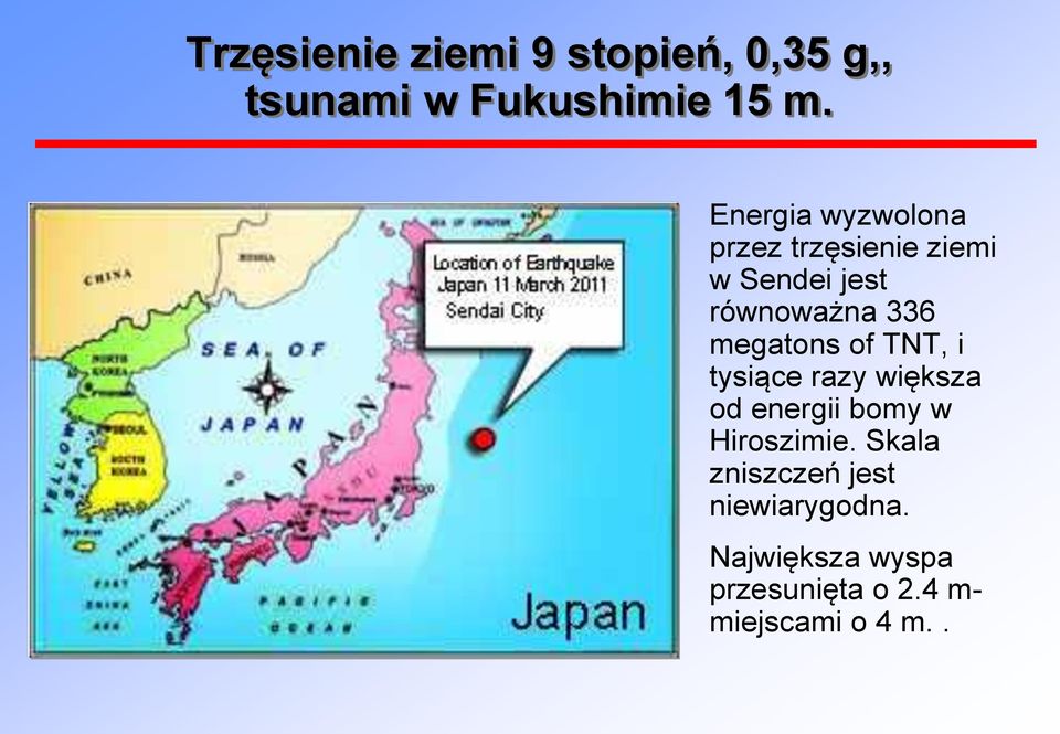 megatons of TNT, i tysiące razy większa od energii bomy w Hiroszimie.