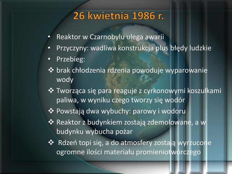 wyniku czego tworzy się wodór Powstają dwa wybuchy: parowy i wodoru Reaktor z budynkiem zostają