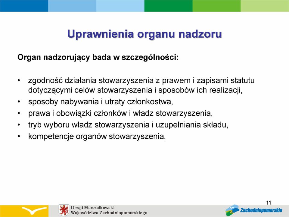 realizacji, sposoby nabywania i utraty członkostwa, prawa i obowiązki członków i władz