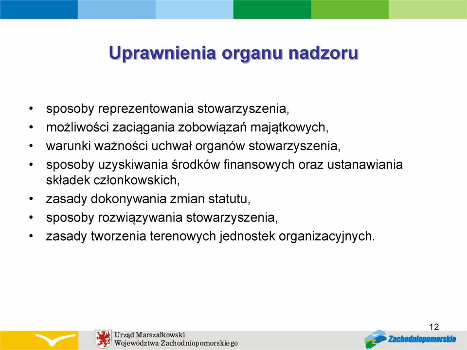 środków finansowych oraz ustanawiania składek członkowskich, zasady dokonywania zmian