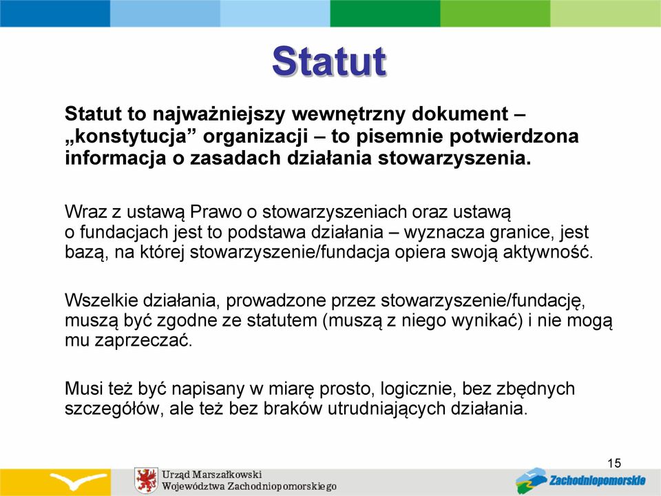 stowarzyszenie/fundacja opiera swoją aktywność.