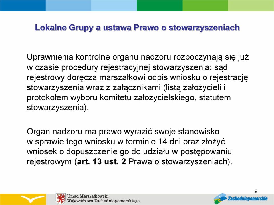 założycieli i protokołem wyboru komitetu założycielskiego, statutem stowarzyszenia).