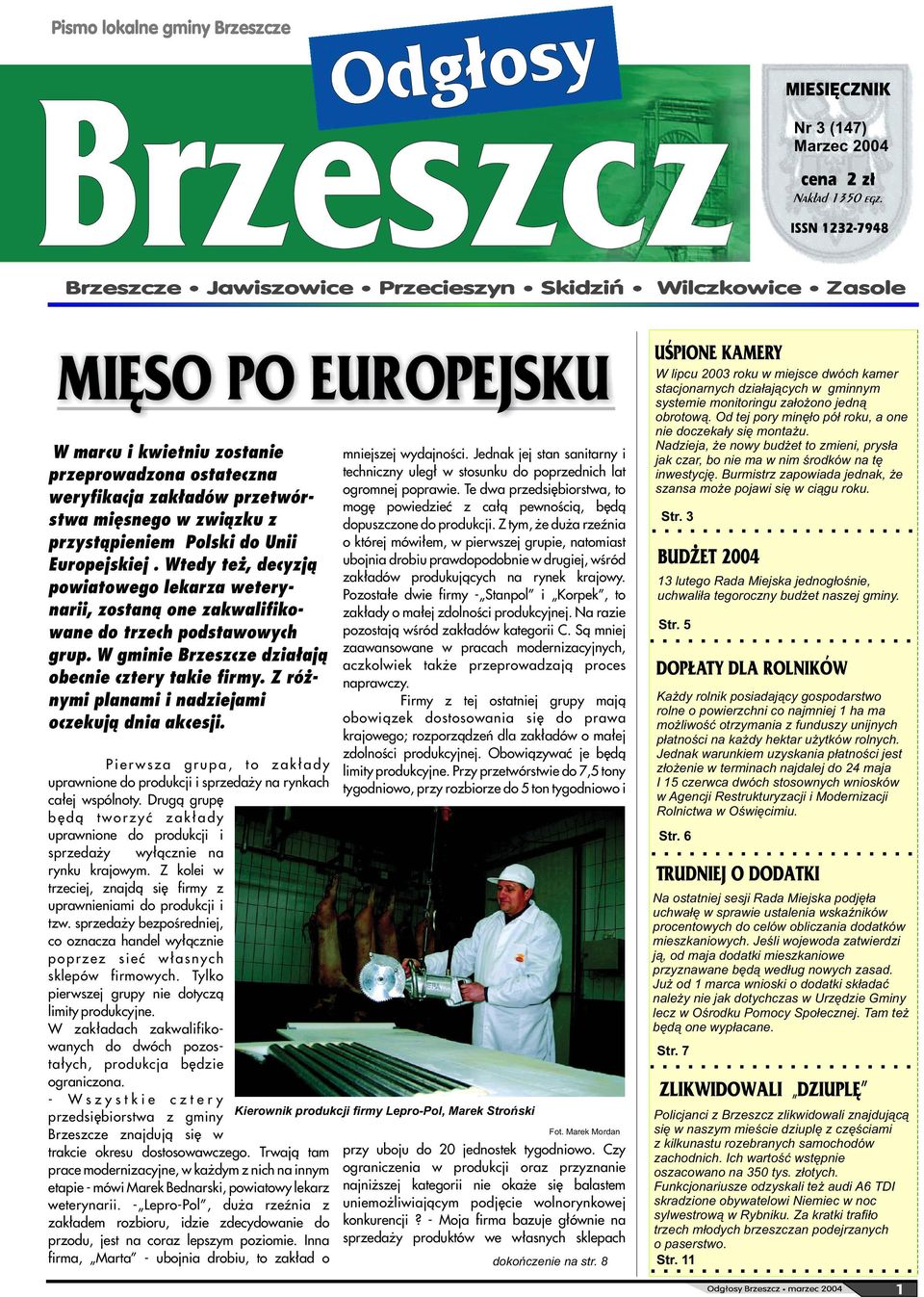 Z ró - nymi planami i nadziejami oczekuj¹ dnia akcesji. Pier wsza grupa, to zak³ady uprawnione do produkcji i sprzeda y na rynkach ca³ej wspólnoty.